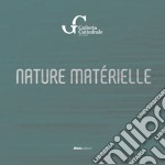 Nature matérielle. Galleria Cattedrale, art vibes