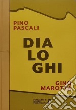 Dialoghi. Pino Pascali-Gino Marotta. Artifici naturali. Ediz. italiane e inglese