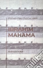 Ibrahim Mahama. Premio Pino Pascali 2021. 23ª edizione. Ediz. italiana e inglese