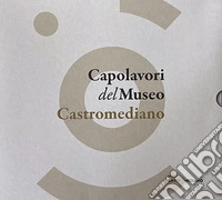 Capolavori del museo Castromediano. Vol. 1-3 libro