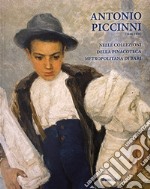 Antonio Piccinni (1846-1920). Nelle collezioni della pinacoteca metropolitana di Bari. Ediz. illustrata