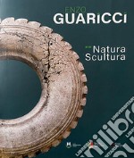 Enzo Guaricci. Natura scultura libro