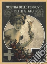 Mostra delle ferrovie dello Stato. Torino 1911. Esposizione internazionale (rist. anast.). Ediz. in facsimile libro