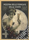 Mostra delle ferrovie dello Stato. Torino 1911. Esposizione internazionale (rist. anast.). Ediz. in facsimile libro di Pedrazzini C. (cur.)