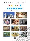 Vacanze bresciane. Itinerari per tutto l'anno fra arte, natura, sport e bellezza libro