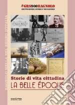 Storie di vita cittadina. La belle époque