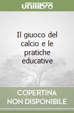 Il giuoco del calcio e le pratiche educative