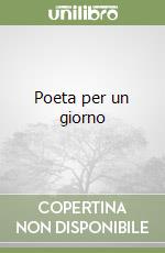 Poeta per un giorno