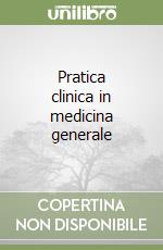 Pratica clinica in medicina generale (1)