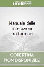 Manuale delle interazioni tra farmaci libro