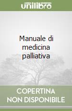 Manuale di medicina palliativa libro