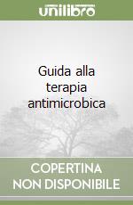 Guida alla terapia antimicrobica libro