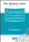 The medical letter. Farmaci per le infezioni parassitarie libro