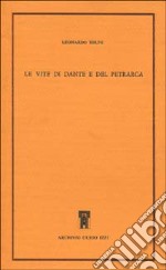 Le vite di Dante e del Petrarca libro