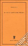 Le vite di Dante e del Petrarca libro