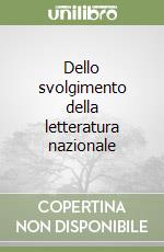 Dello svolgimento della letteratura nazionale libro