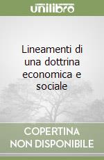 Lineamenti di una dottrina economica e sociale libro