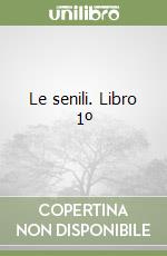 Le senili. Libro 1º