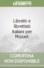 Libretti e librettisti italiani per Mozart