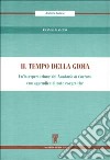 Il tempo della gioia. Un'interpretazione del Laudario di Cortona. Con appendice di note esegetiche libro di Mancini Franco