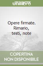 Opere firmate. Rimario, testi, note libro