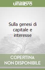 Sulla genesi di capitale e interesse libro