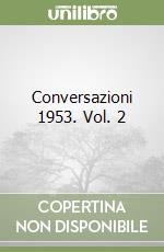 Conversazioni 1953. Vol. 2 libro