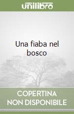 Una fiaba nel bosco libro
