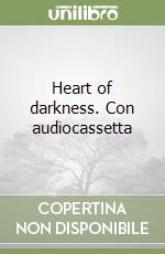 Heart of darkness. Con audiocassetta