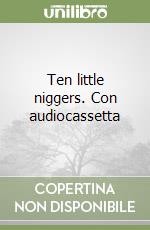 Ten little niggers. Con audiocassetta libro