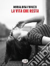 La vita che resta libro