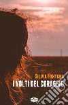 I volti del coraggio libro