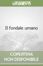Il fondale umano libro
