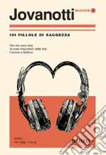 Jovanotti. 101 pillole di saggezza libro