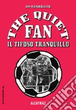 The quiet fan. Il tifoso tranquillo