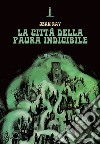 La città della paura indicibile libro