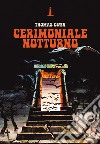 Cerimoniale notturno libro