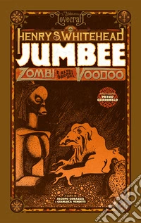 Jumbee. Zombi e altri orrori del Voodoo libro