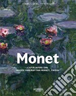 Monet. Capolavori dal Musée Marmottan Monet, Parigi. Catalogo della mostra (Roma, 19 ottobre 2017-11 febbraio 2018) libro