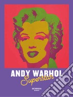 Andy Warhol superstar. Catalogo della mostra (Cortina d'Ampezzo, 7 dicembre 2018-22 aprile 2019). Ediz. illustrata libro