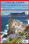 Cinque Terre Portovenere Palmaria. Carta escursionistica 1:15.000 libro