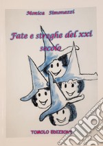 Fate e streghe del XXI secolo libro