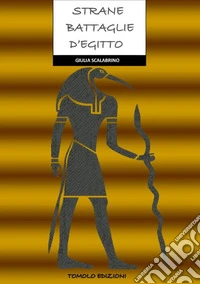 Strane battaglie d'Egitto libro
