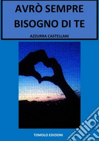 Avrò sempre bisogno di te libro