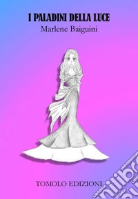 I paladini della luce libro