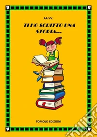 Ti ho scritto una storia
