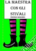 La maestra con gli stivali libro