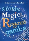 Storie magiche per ragazzi in gamba libro