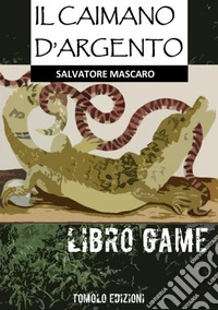 Il caimano d'argento libro