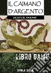 Il caimano d'argento libro